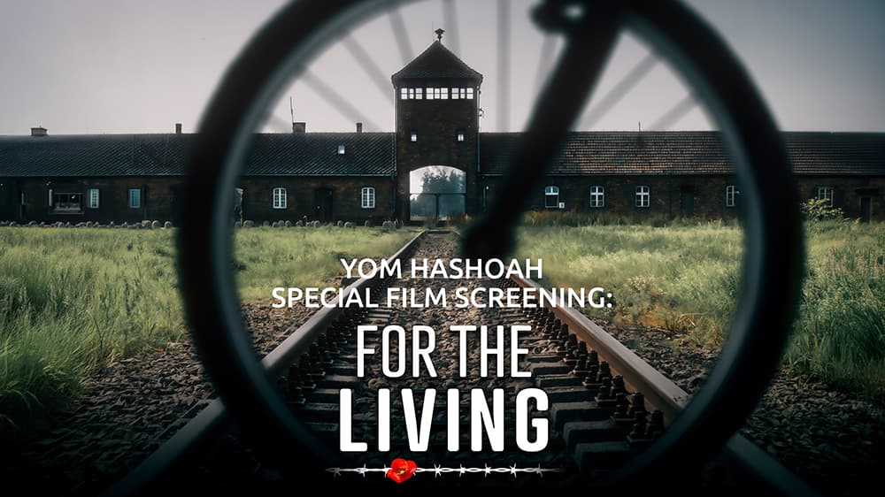 Yom HaShoah Special Film Screening: For the Living